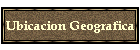 Ubicacion Geografica